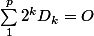 \sum_1^p 2^k D_k = O